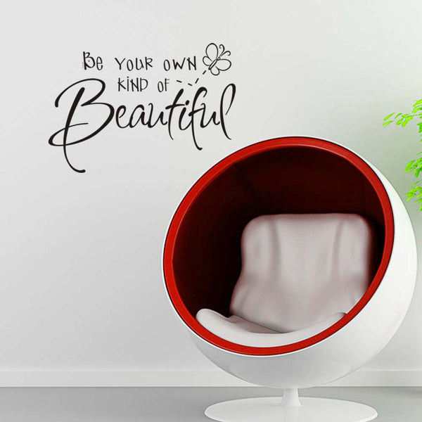 Be Your Own Kind of Beautiful - Vinyl Sticker